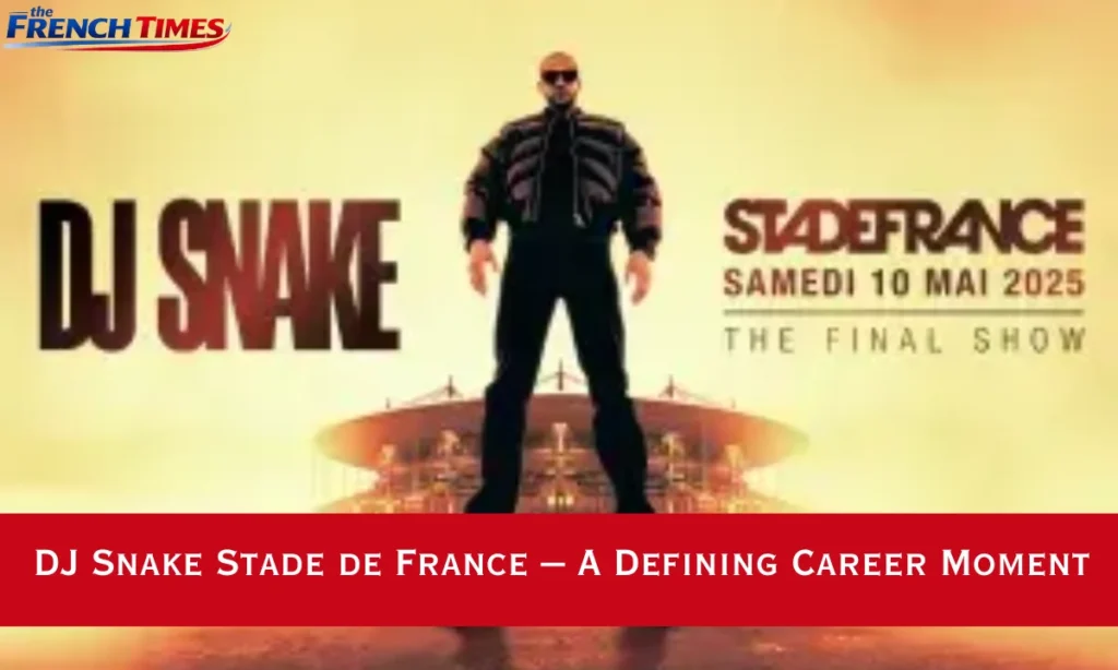 DJ Snake Stade de France &ndash; A Defining Career Moment