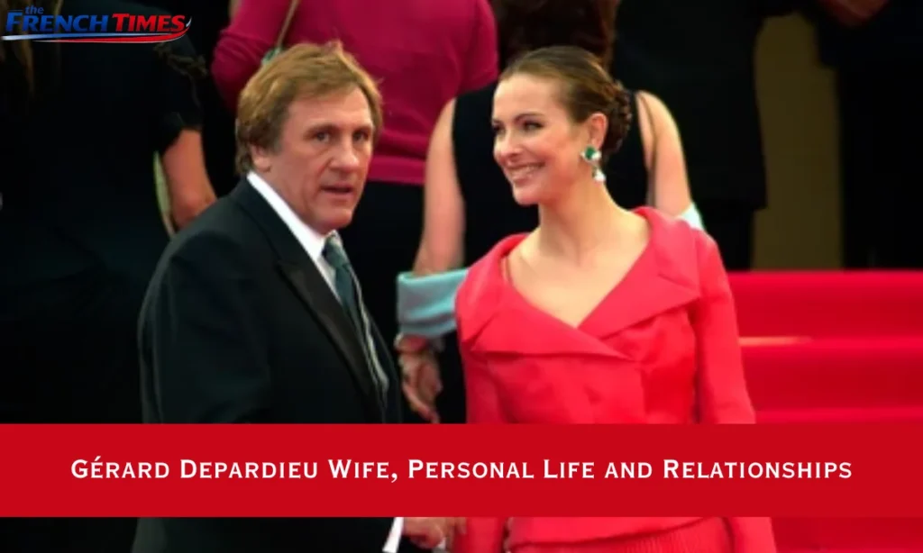 Gérard Depardieu Wife, Personal Life and Relationships