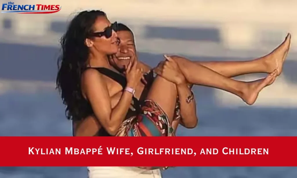Kylian Mbapp&eacute; Wife, Girlfriend, and Children